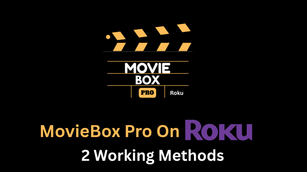 Moviebox Pro on Roku for movie streaming